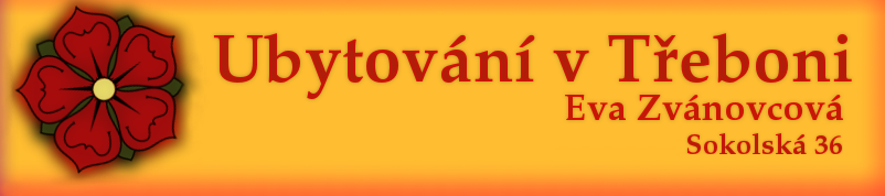 Ubytování v Třeboni - Eva Zvánovcová - Sokolská 36